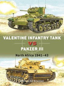 Valentine Infantry Tank vs Panzer III (North Africa 1941-43) by Bruce Newsome, Adam Hook, 9781472857279