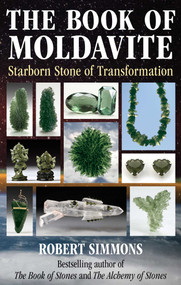 The Book of Moldavite (Starborn Stone of Transformation) by Robert Simmons, 9781644119129