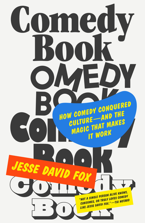 Comedy Book (How Comedy Conquered Culture-and the Magic That Makes It Work) by Jesse David Fox, 9780374604714
