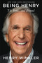 Being Henry (The Fonz . . . and Beyond) by Henry Winkler, 9781250888099