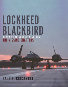 Lockheed Blackbird (Beyond the Secret Missions - The Missing Chapters) by Paul F. Crickmore, 9781472851383