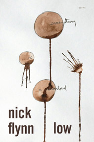 Low (Poems) by Nick Flynn, 9781644452592