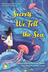 Secrets We Tell the Sea by Martha Riva Palacio Obon, Lourdes Heuer, 9781547608164