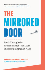 The Mirrored Door (Break Through the Hidden Barrier that Locks Successful Women in Place) by Ellen Connelly Taaffe, 9781774583296