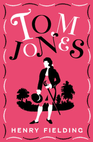 Tom Jones (FULLY ANNOTATED EDITION (OVER 750 NOTES)) by Henry Fielding, 9781847499059