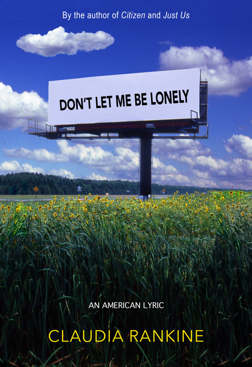 Don't Let Me Be Lonely (An American Lyric) - 9781644452554 by Claudia Rankine, 9781644452554
