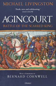 Agincourt (Battle of the Scarred King) by Michael Livingston, Bernard Cornwell, 9781472855206