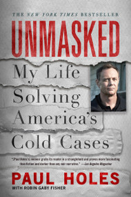 Unmasked (My Life Solving America's Cold Cases) - 9781250622808 by Paul Holes, Robin Gaby Fisher, 9781250622808