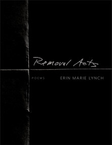 Removal Acts by Erin Marie Lynch, 9781644452530