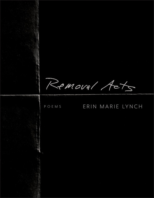 Removal Acts by Erin Marie Lynch, 9781644452530