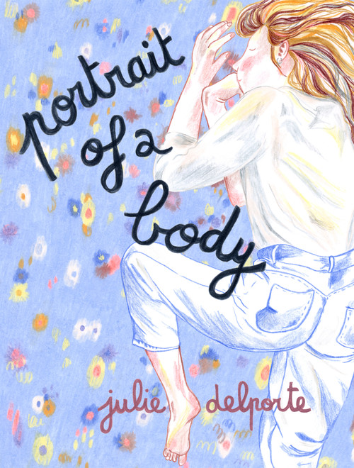 Portrait of a Body - 9781770466807 by Julie Delporte, Helge Dascher, Karen Houle, 9781770466807