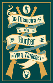 Memoirs of a Hunter by Ivan Turgenev, Michael Pursglove, 9781847499042