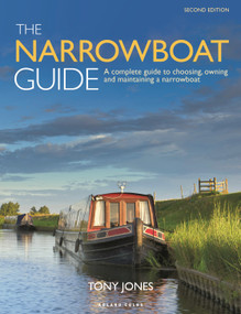 The Narrowboat Guide 2nd edition (A complete guide to choosing, owning and  maintaining a narrowboat) by Tony Jones, 9781399404457