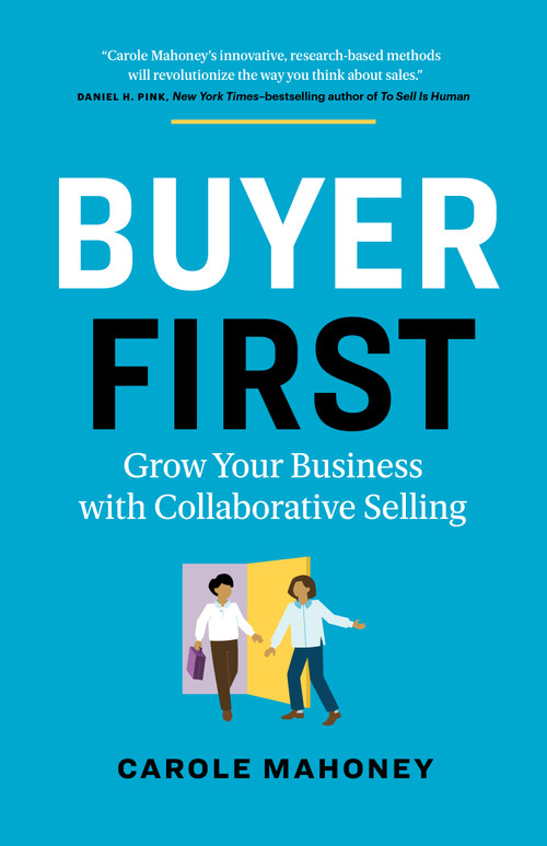 Buyer First (Grow Your Business with Collaborative Selling) by Carole Mahoney, 9781774583203