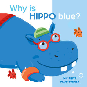 My First Page Turner Why Is Hippo Blue? by Little Genius Books, 9781953344939
