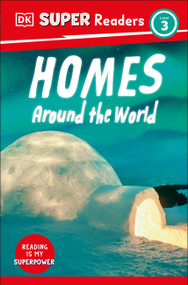 DK Super Readers Level 3 Homes Around the World by DK, 9780744071740