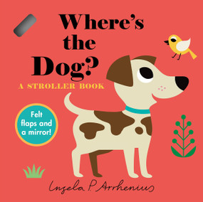 Where's the Dog?: A Stroller Book by Ingela P Arrhenius, 9781536232257