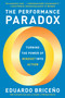 The Performance Paradox (Turning the Power of Mindset into Action) by Eduardo Briceño, 9780593356906