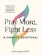Pray More, Fight Less: A Couple's Devotional (Weekly Devotions, Prayers, and Communication Exercises for a Stronger Marriage) by Karin Earle, LMFT, 9780593435908