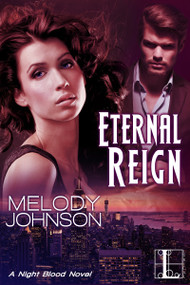 Eternal Reign by Melody Johnson, 9781601834263