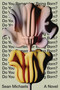 Do You Remember Being Born? (A Novel) by Sean Michaels, 9781662602320