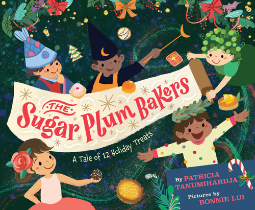 The Sugar Plum Bakers (And the 12 Holiday Treats) by Pat Tanumihardja, 9781368089579