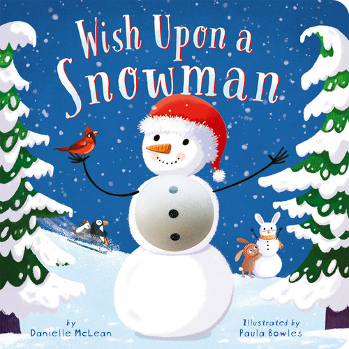 Wish Upon a Snowman (A Touch-and-Feel Christmas Board Book with Squishy Snowman for Kids and Toddlers) by Danielle McLean, Paula Bowles, 9781664350823
