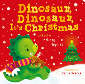 Dinosaur, Dinosaur, It's Christmas (and other holiday rhymes) by Danielle McLean, Sanja Rescek, 9781664350724