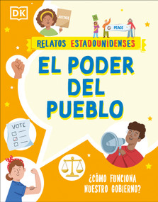 El poder del pueblo (Power for the People) (¿Cómo funciona nuestro gobierno?) (Spanish Edition) by DK, 9780744082661