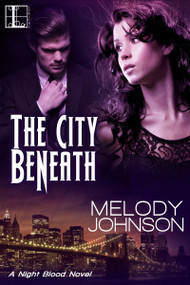The City Beneath by Melody Johnson, 9781601834225