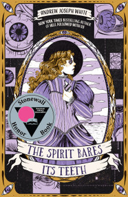 The Spirit Bares Its Teeth by Andrew Joseph White, 9781682636114