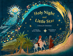 Holy Night and Little Star (A Story for Christmas) by Mitali Perkins, Khoa Le, 9780593578049