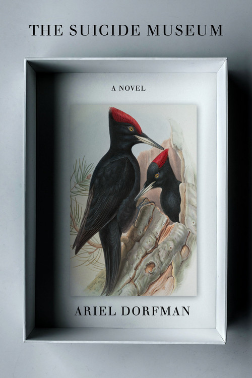 The Suicide Museum (A Novel) by Ariel Dorfman, 9781635423891