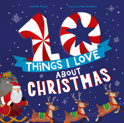 10 Things I Love About Christmas (A Christmas Book for Kids and Toddlers) by Danielle McLean, Mark Chambers, 9781680102956