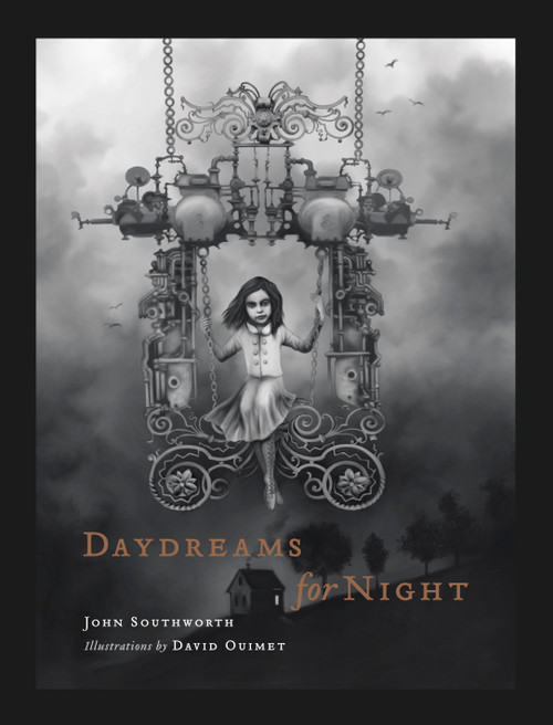 Daydreams for Night by John  Southworth, David Ouimet, 9781927018170