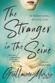 The Stranger in the Seine (A Novel) by Guillaume Musso, 9780316497305