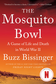 The Mosquito Bowl (A Game of Life and Death in World War II) - 9780062879936 by Buzz Bissinger