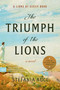 The Triumph of the Lions (A Novel) by Stefania Auci, Katherine Gregor, Howard Curtis, 9780062931702