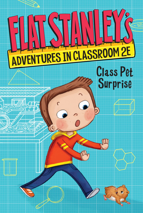 Flat Stanley's Adventures in Classroom 2E #1: Class Pet Surprise by Jeff Brown, Kate Egan, Nadja Sarell, 9780063094970