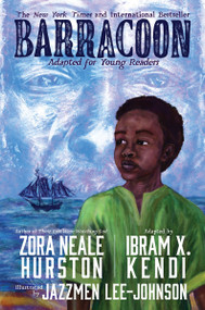 Barracoon: Adapted for Young Readers by Zora Neale Hurston, Ibram X. Kendi, Jazzmen Lee-Johnson, 9780063098336