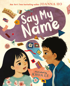 Say My Name by Joanna Ho, Khoa Le, 9780063205338