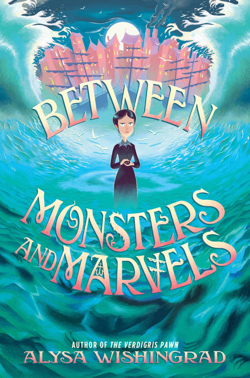 Between Monsters and Marvels by Alysa Wishingrad, 9780063244870
