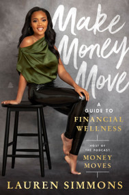 Make Money Move (A Guide to Financial Wellness) by Lauren Simmons, 9780063246539