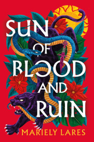 Sun of Blood and Ruin (A Novel) by Mariely Lares, 9780063254312