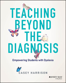 Teaching Beyond the Diagnosis (Empowering Students with Dyslexia) by Casey Harrison, 9781394196319