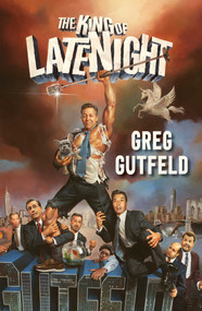 The King of Late Night by Greg Gutfeld, 9781501190759