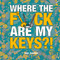 Where the F*ck Are My Keys?! (A Search-and-Find Adventure for the Perpetually Forgetful) by Hugh Jassburn, 9781632280916