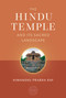 The Hindu Temple and Its Sacred Landscape by Himanshu Prabha Ray, The Oxford Centre for Hindu Studies, 9781647229085
