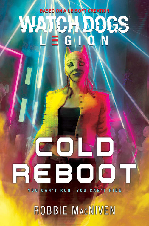 Watch Dogs Legion: Cold Reboot by Robbie MacNiven, 9781839082238
