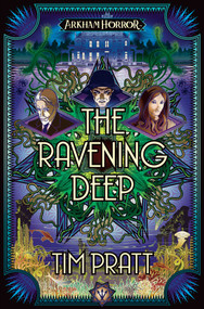 The Ravening Deep (The Sanford Files) by Tim Pratt, 9781839082412